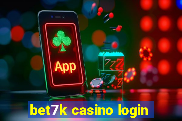 bet7k casino login